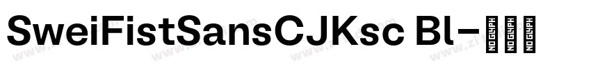 SweiFistSansCJKsc Bl字体转换